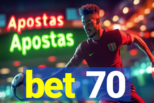 bet 70